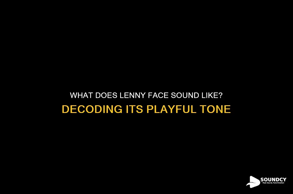 what lenny face sounds like