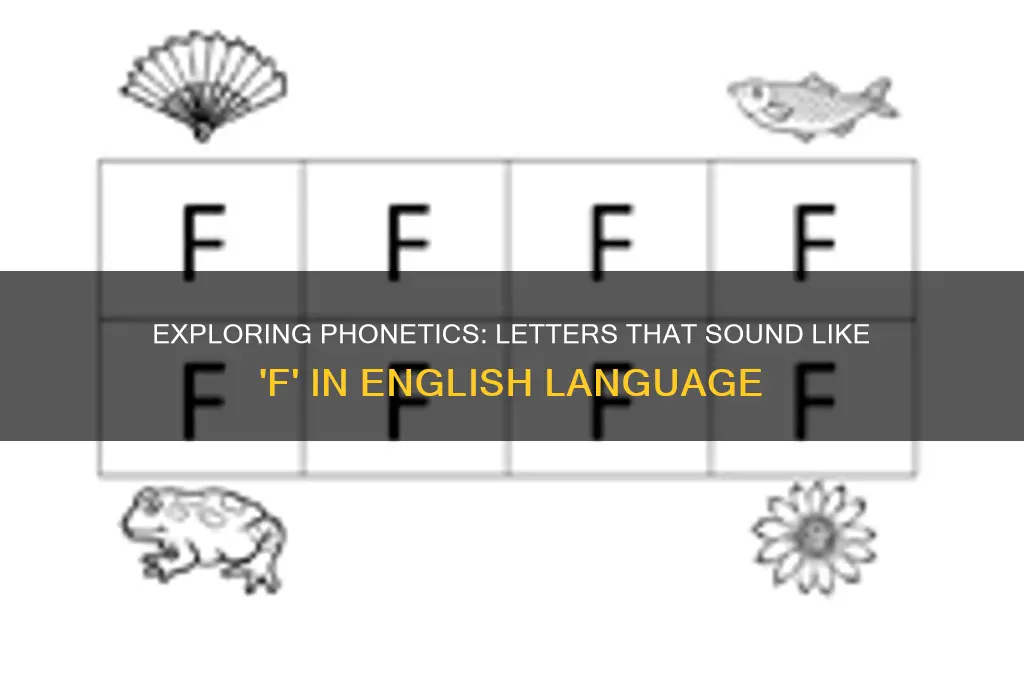 what letters sound like f