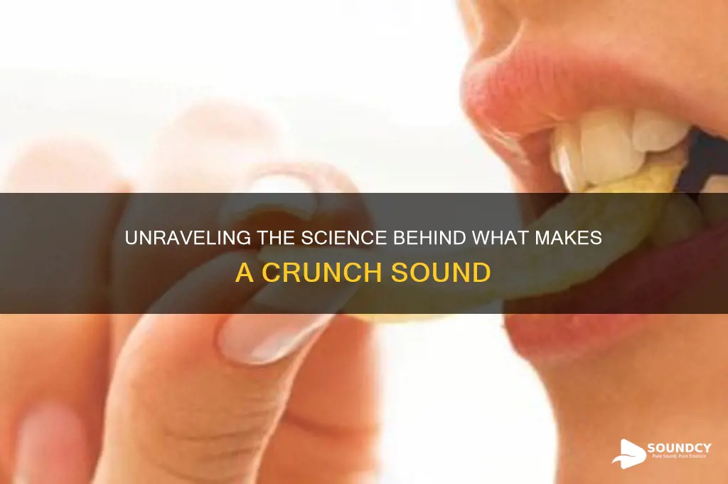 what makes a crunch sound