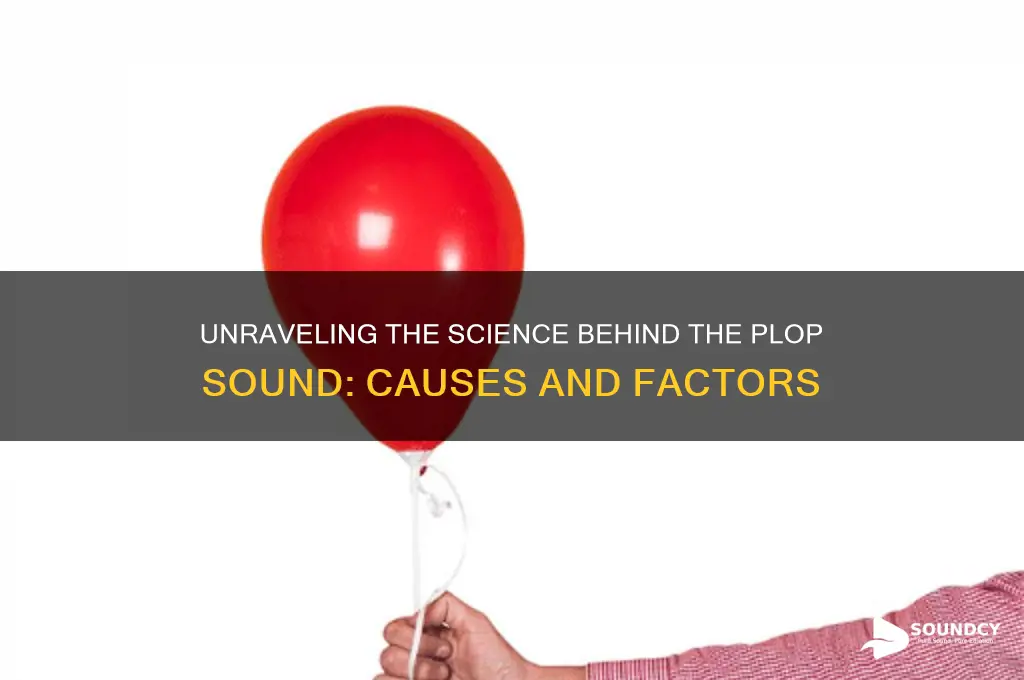 what makes a plop sound