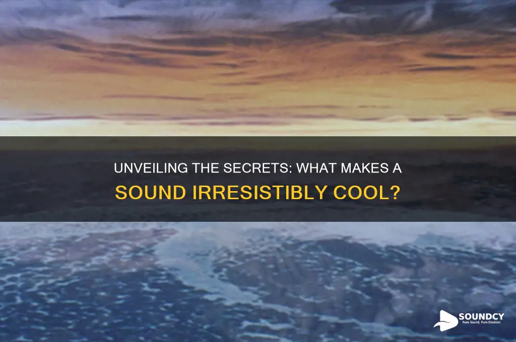 what makes a sound cool