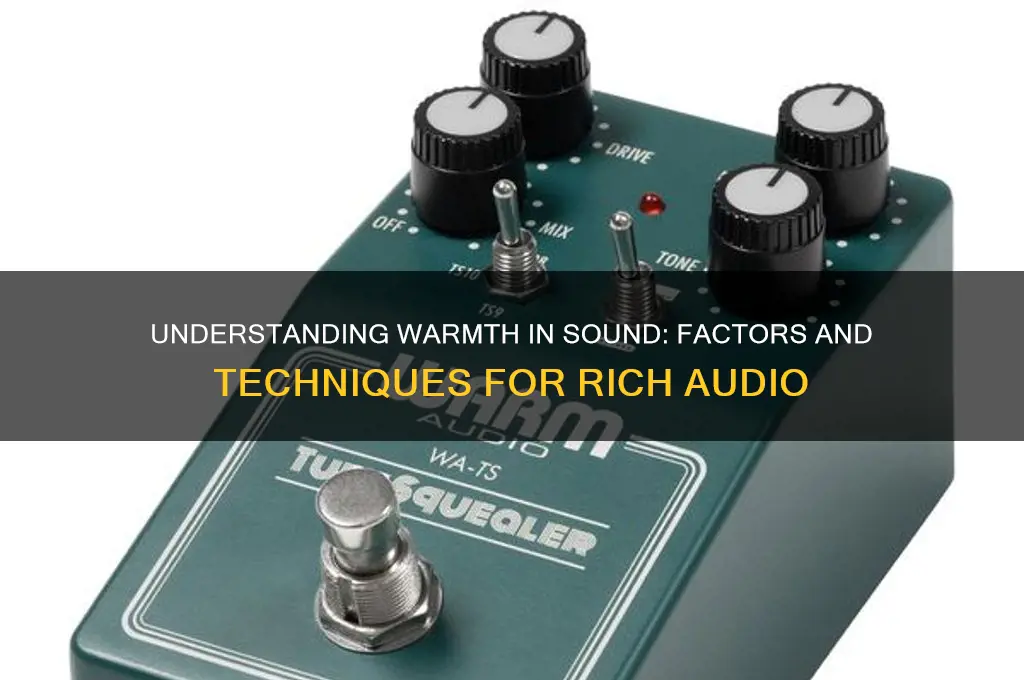 what makes a sound warm