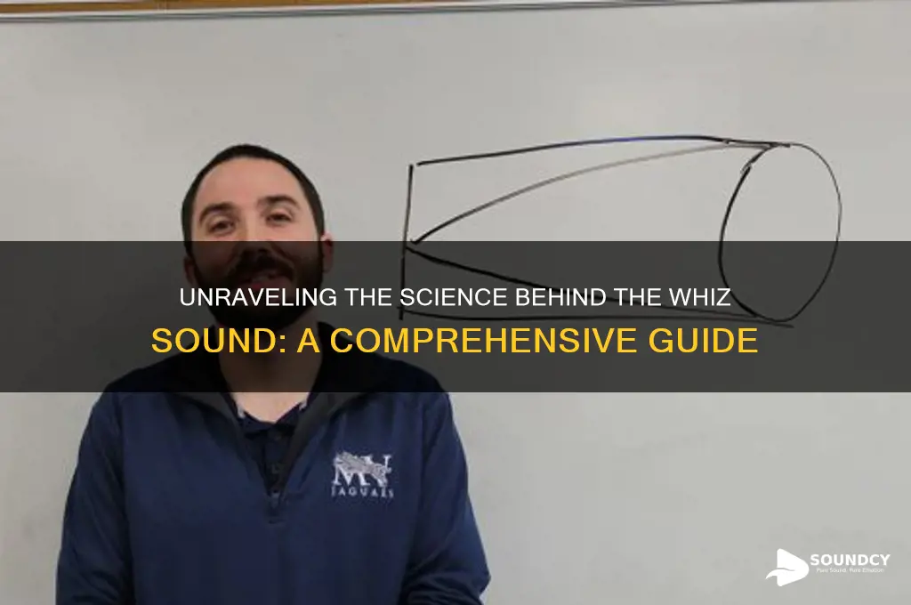 what makes a whiz sound