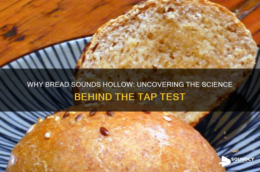 what makes bread sound hollow