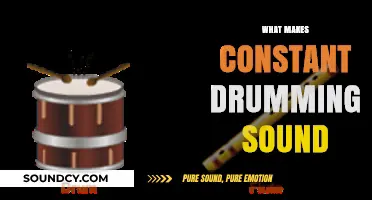 Unraveling the Science Behind Constant Drumming Sounds: Rhythm, Resonance, and Repetition