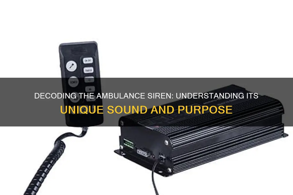 what makes the ambulance sound