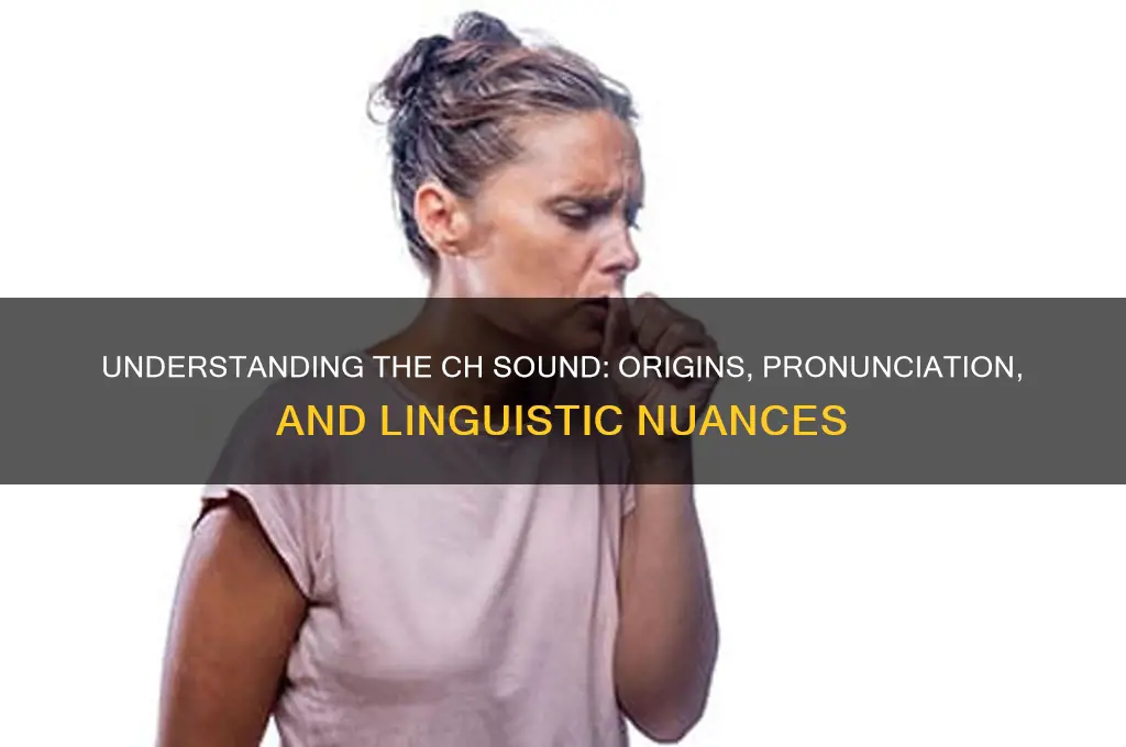 what makes the ch sound