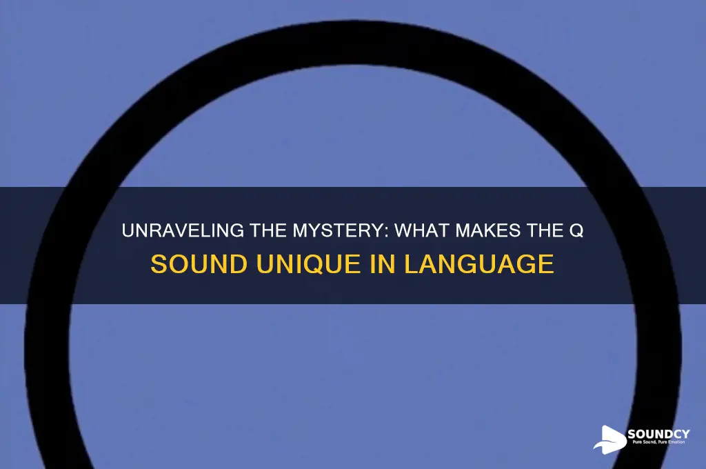 what makes the q sound