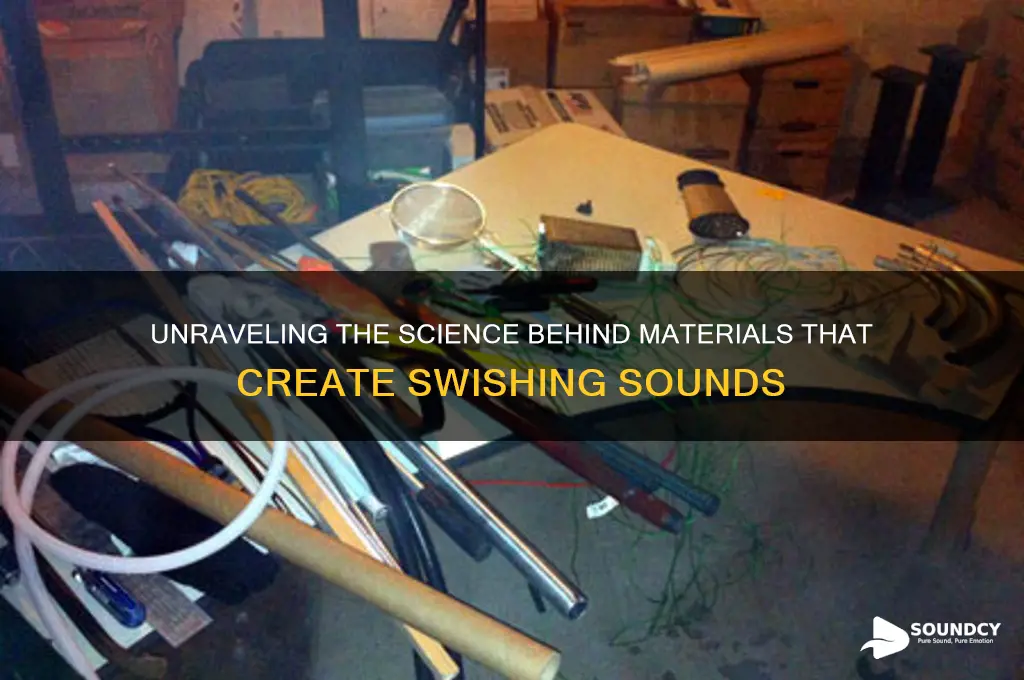 what material makes swishing sound
