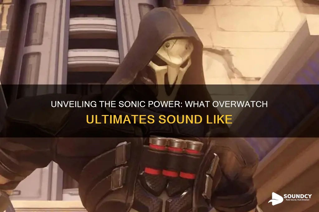 what overwatch ults sound like