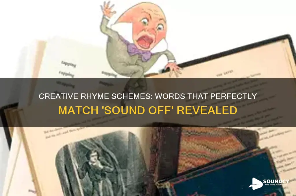 what rhymes with sound off