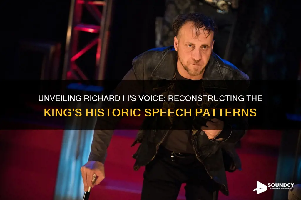 what richard iii sounded like