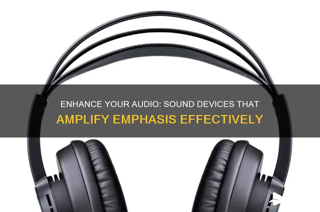 what sound device help emphasis
