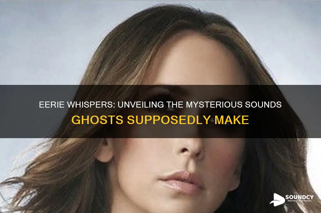 what sound do ghost make