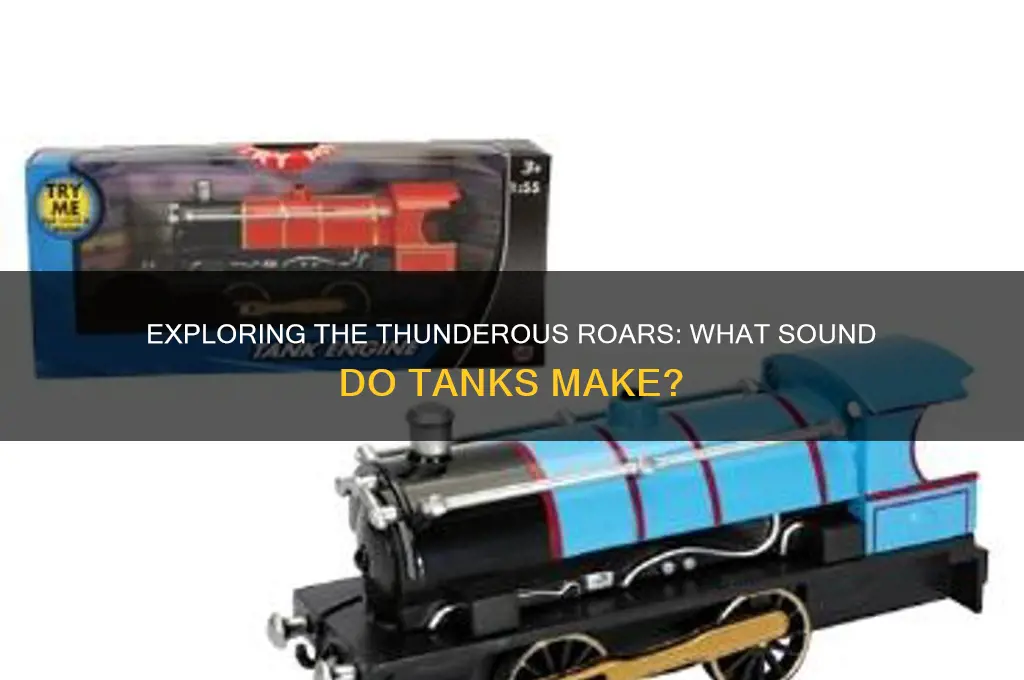 what sound do tanks make