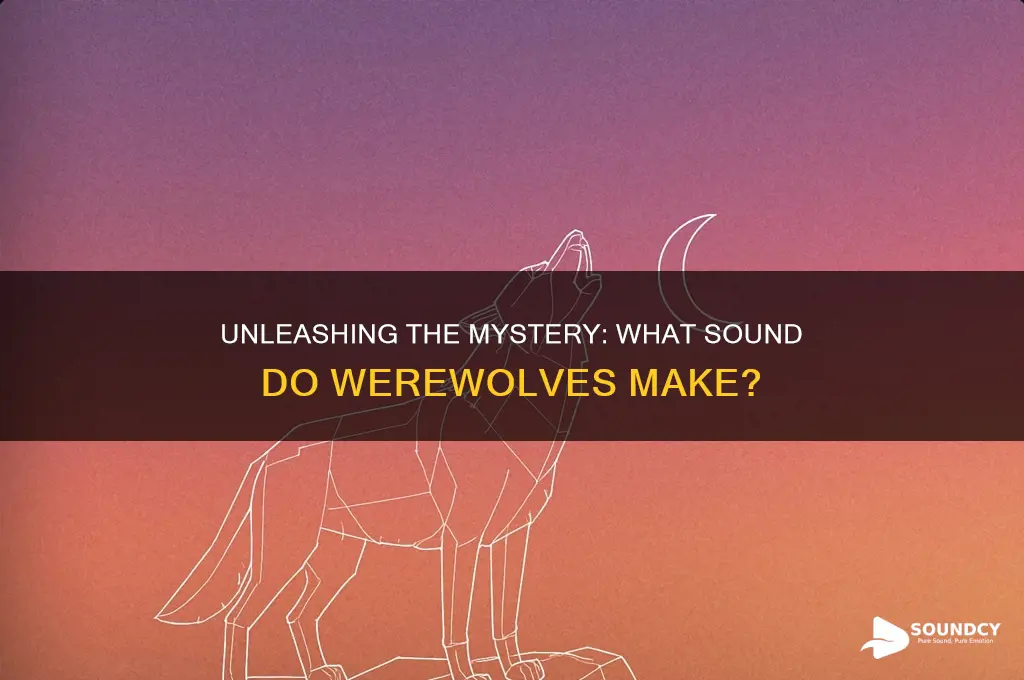 what sound do werewolves make