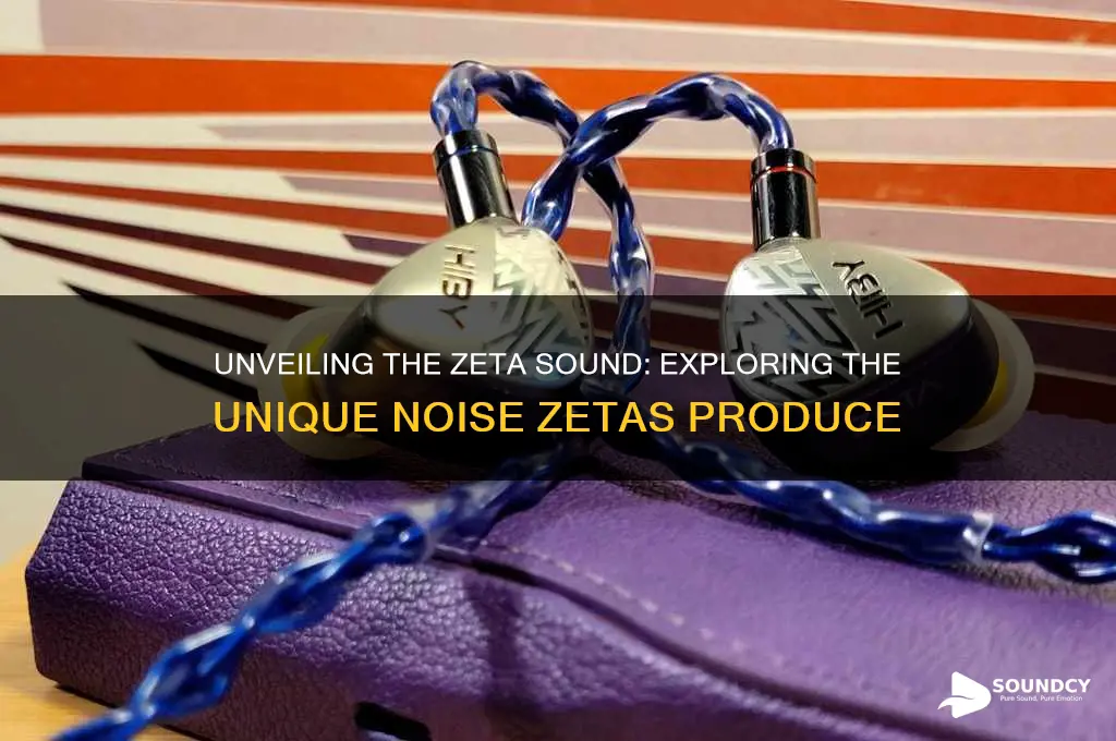 what sound do zetas make