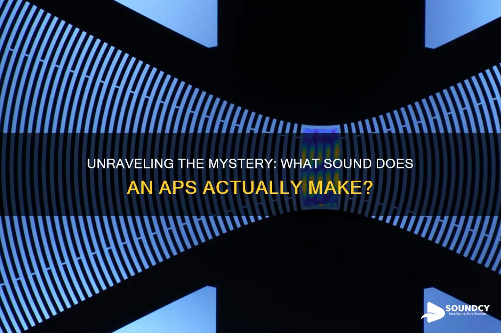 what sound does a aps