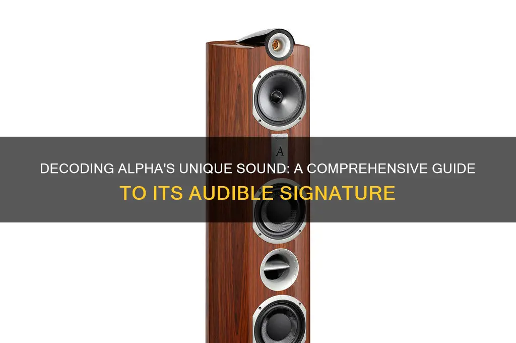 what sound does alpha make