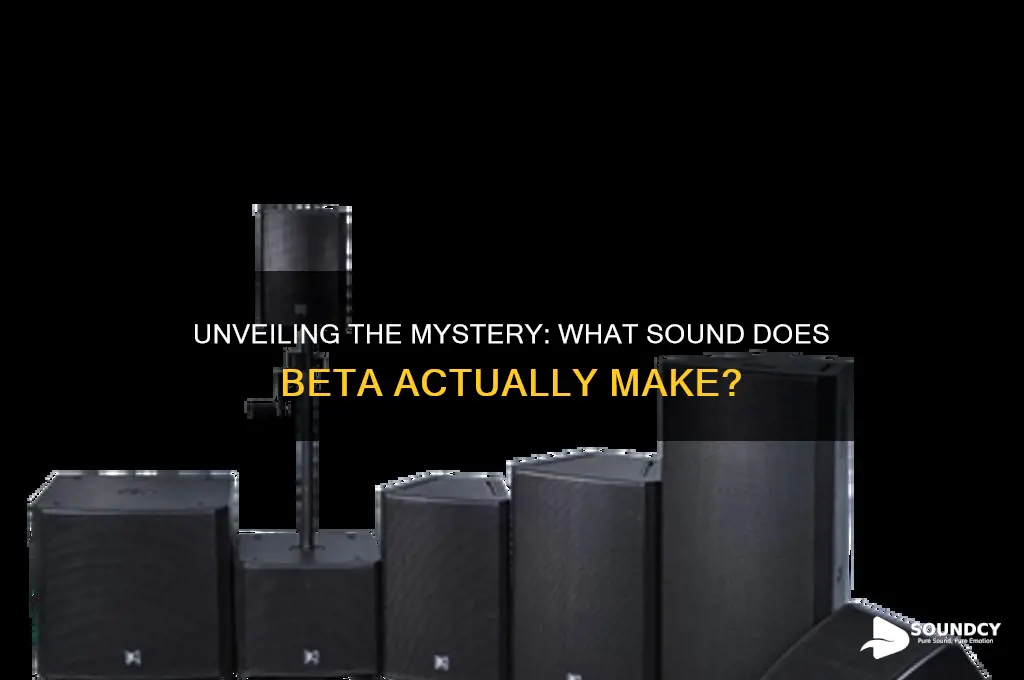 what sound does beta make