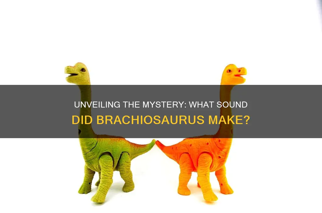 what sound does brachiosaurus make