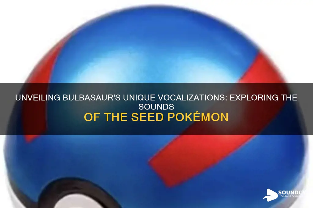 what sound does bulbasaur make