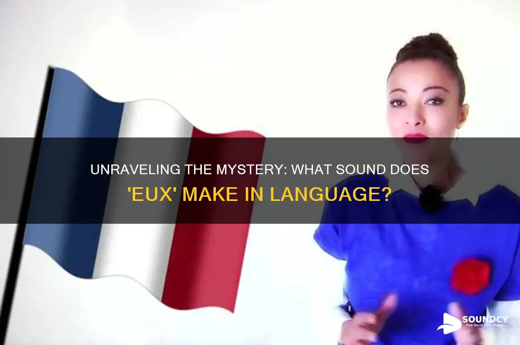 what sound does eux make