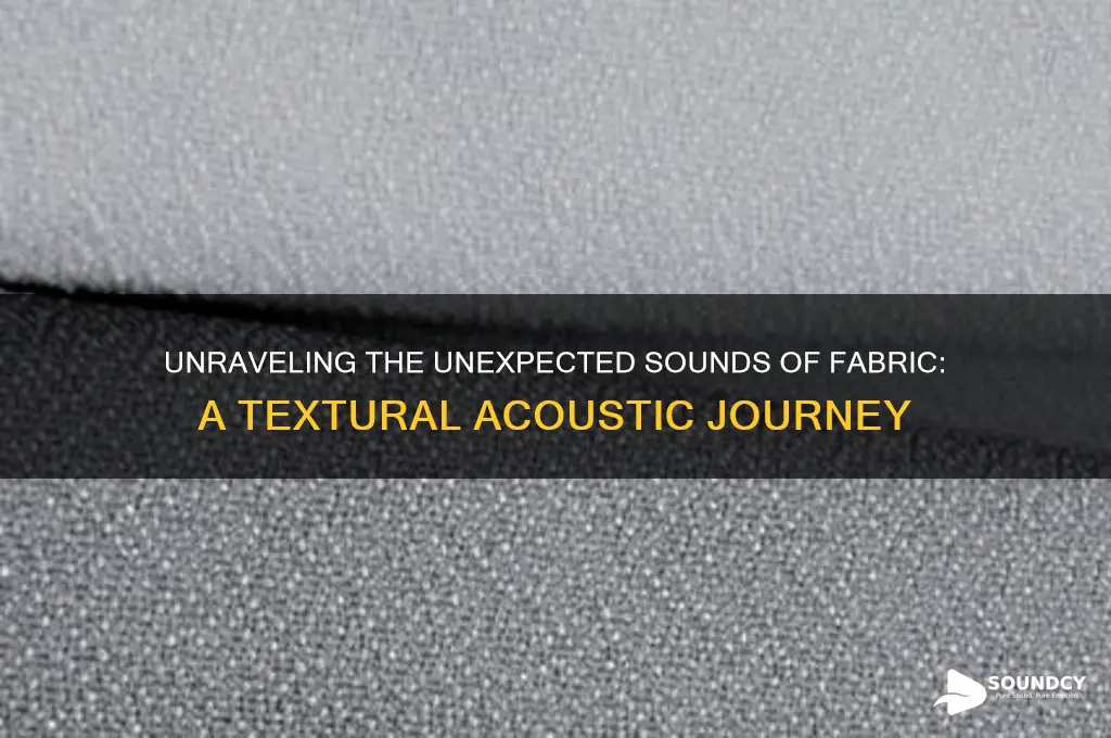 what sound does fabric make