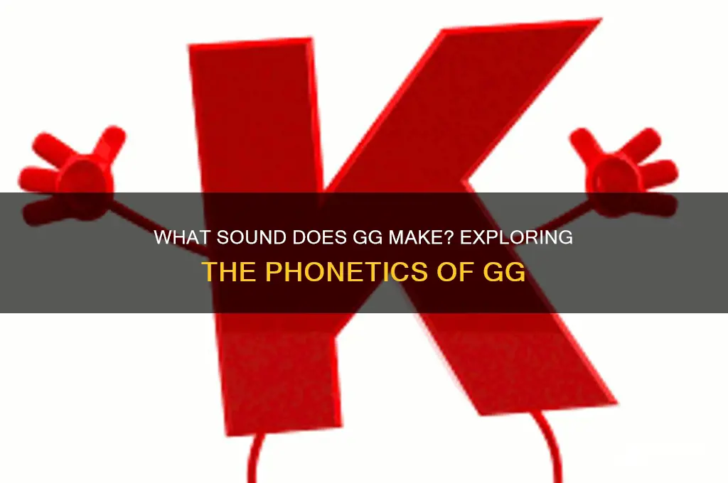 what sound does gg make