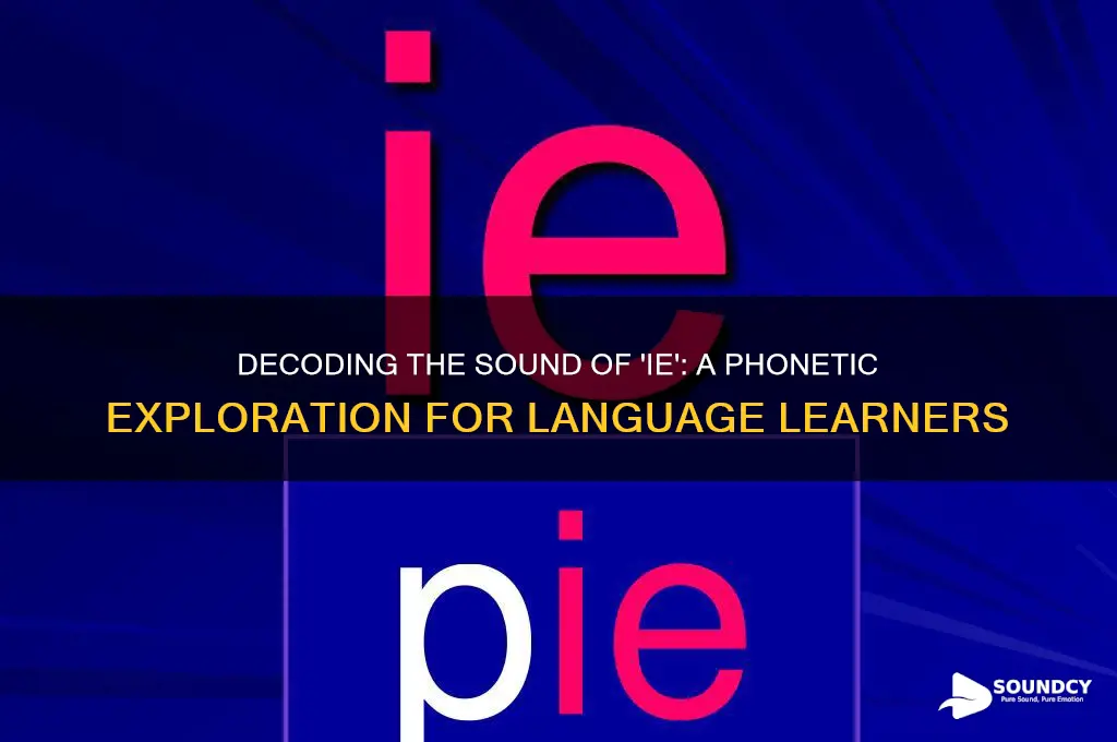 what sound does ie make