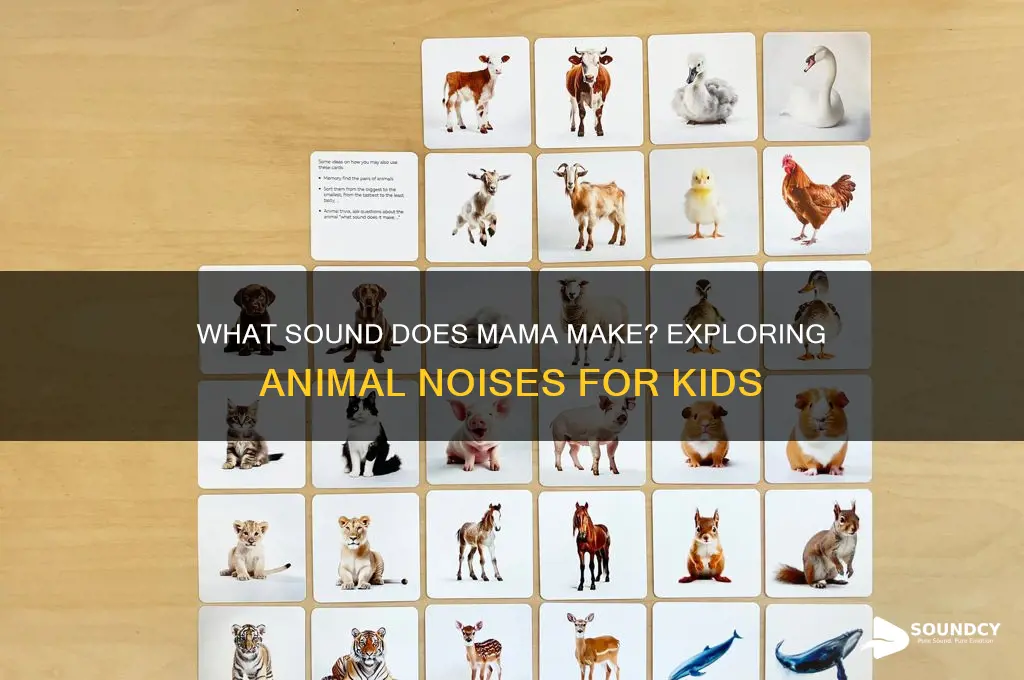 what sound does mama make