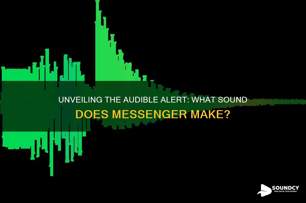 what sound does messenger make