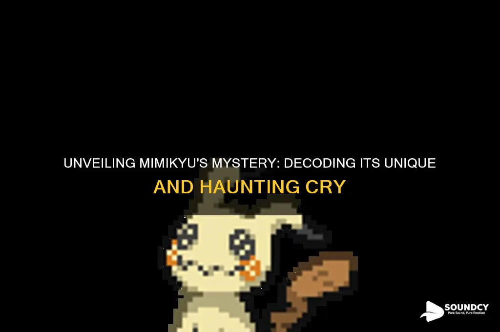 what sound does mimikyu make