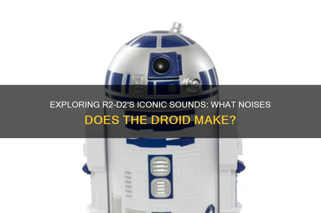 what sound does r2d2 make