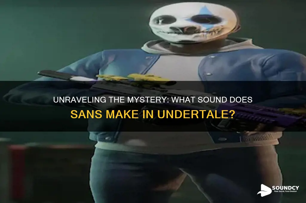 what sound does sans make