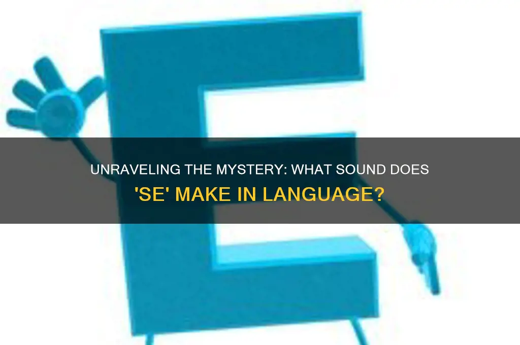 what sound does se make