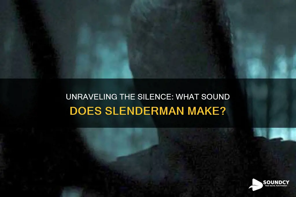 what sound does slenderman make