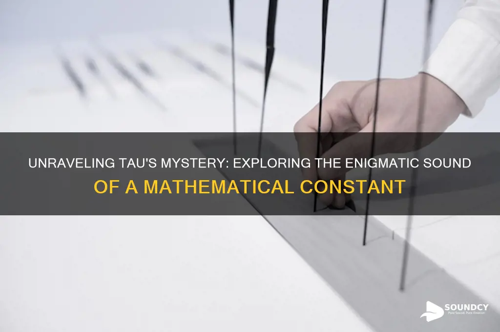 what sound does tau make