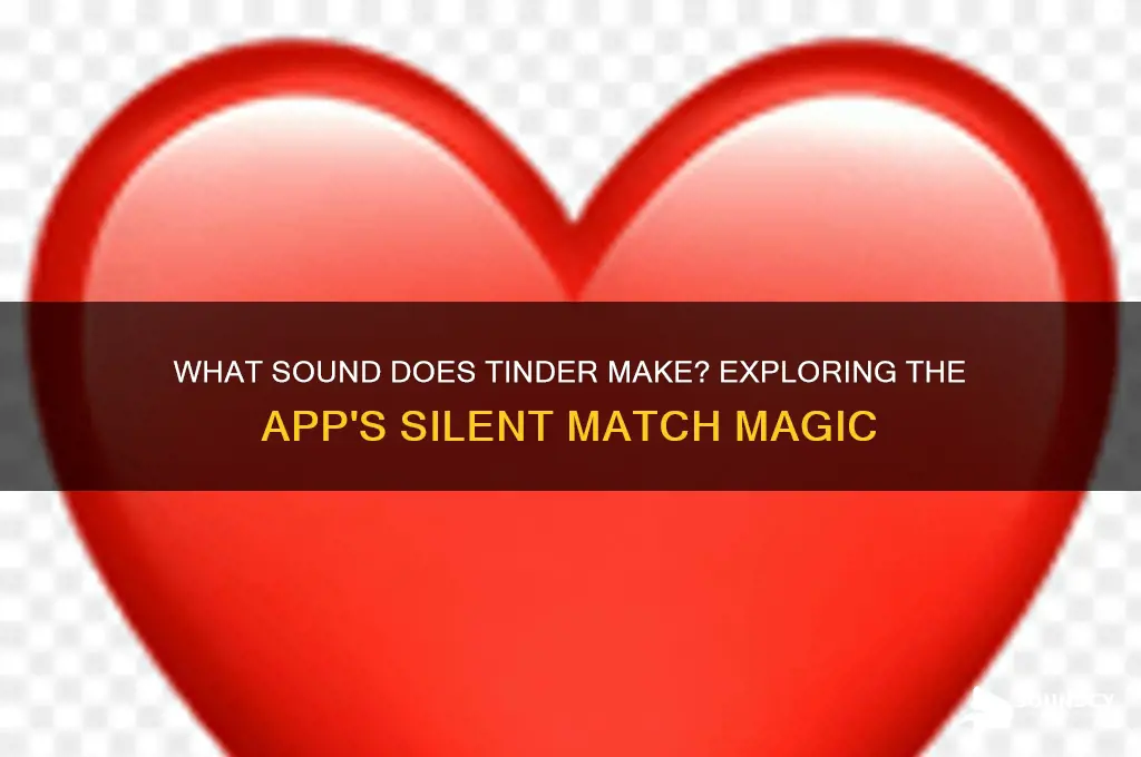 what sound does tinder make