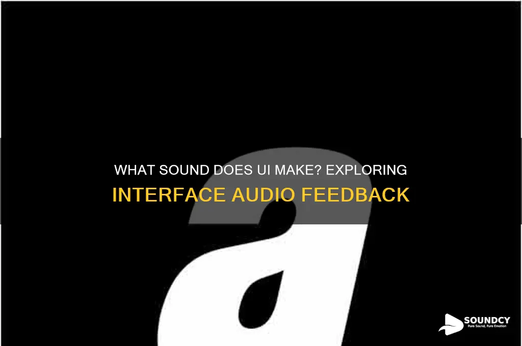 what sound does ui make