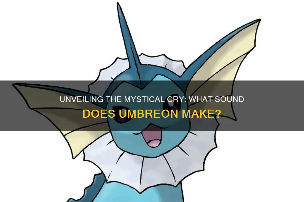 what sound does umbreon make