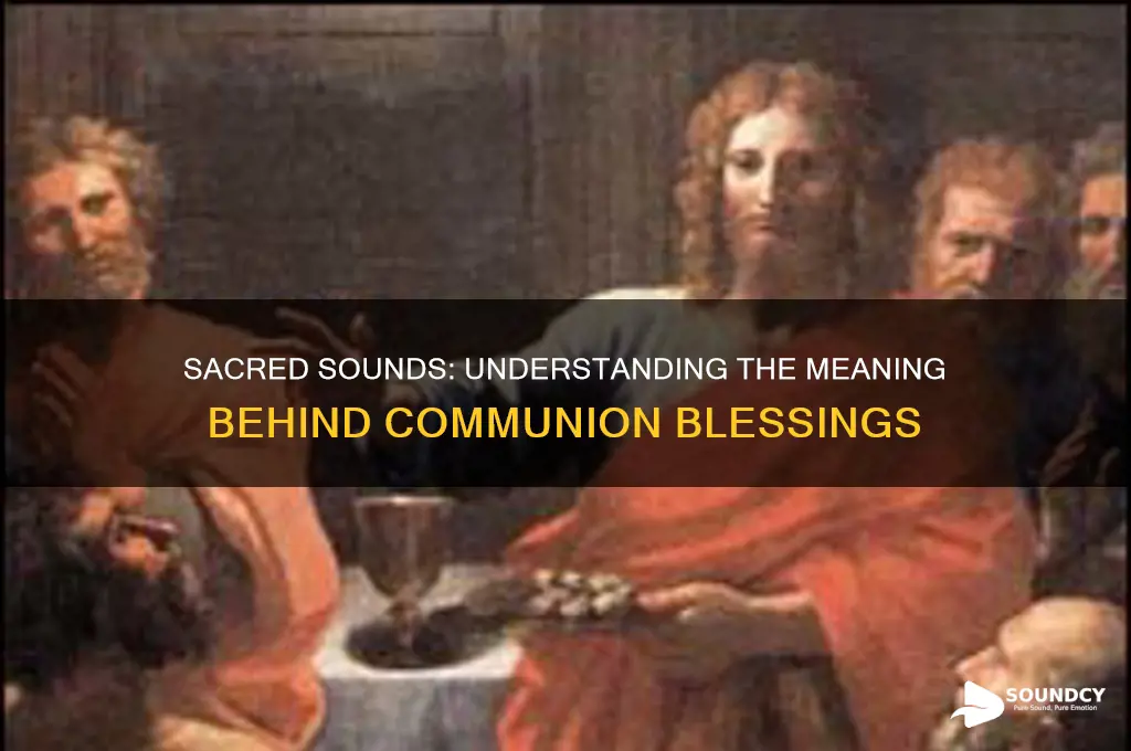 what sound during blessing communion