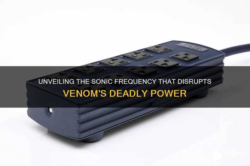 what sound frequency hurts venom