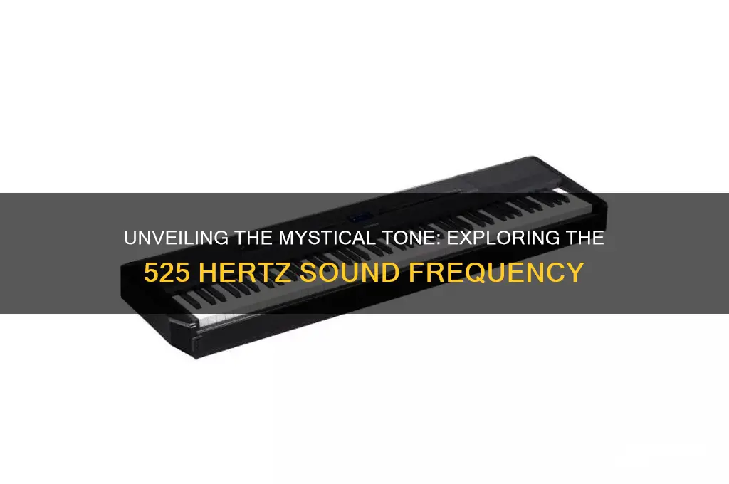 what sound is 525 hertz