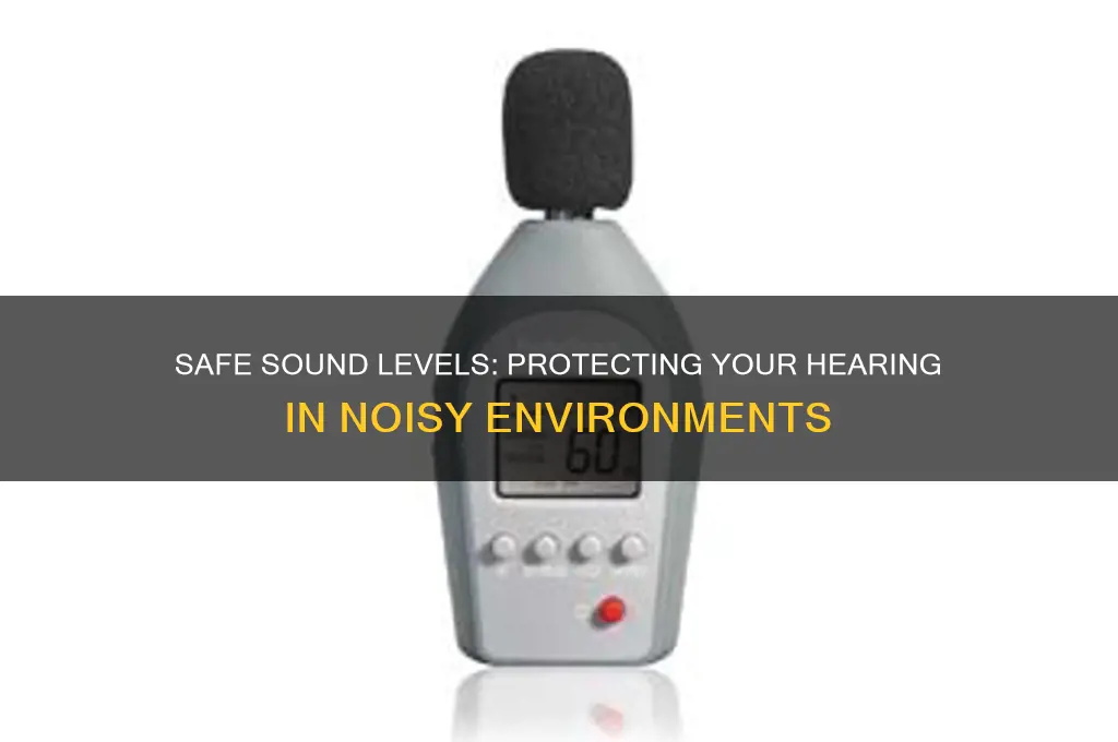 what sound levels are safe