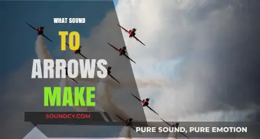 The Surprising Sounds of Arrows in Flight: Unveiling the Mystery