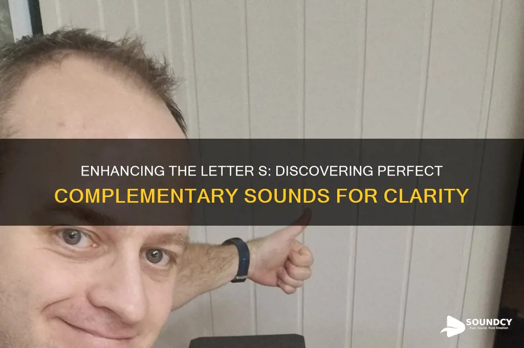 what sounds compliment an s