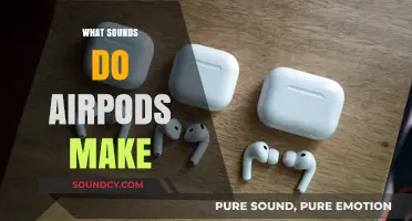 Exploring the Unique Sounds Your AirPods Make: A Comprehensive Guide