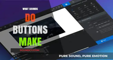 Exploring the Unique Sounds Buttons Make: A Comprehensive Guide