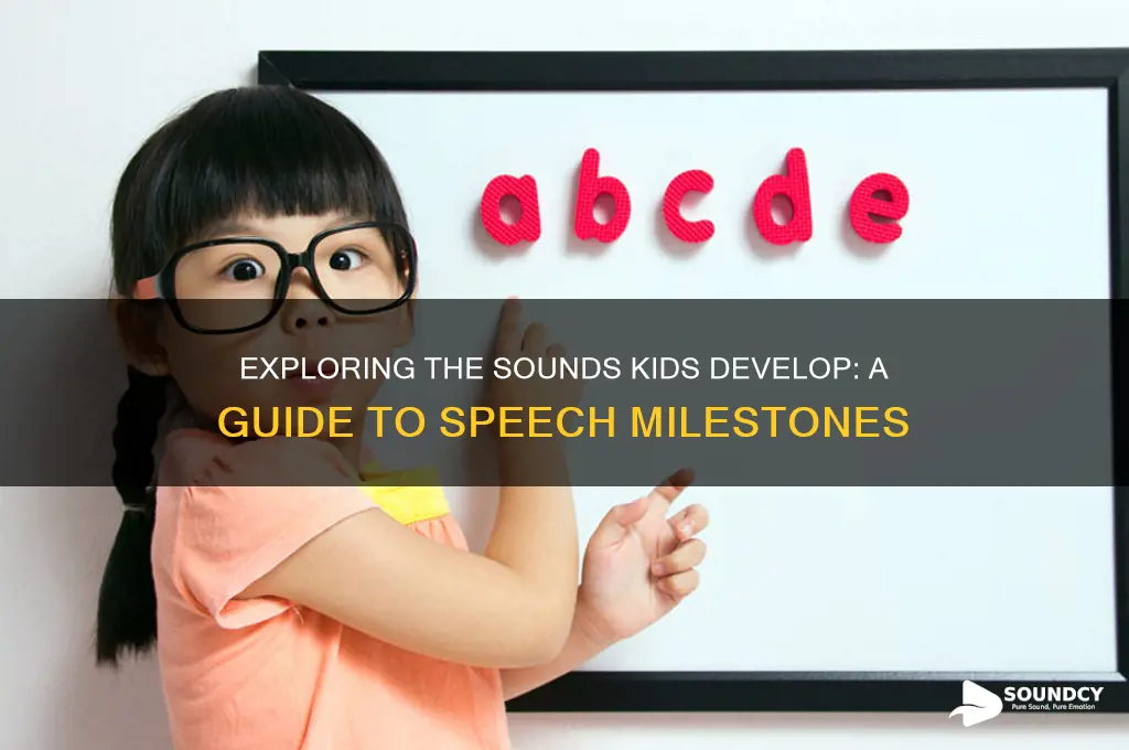 what sounds do kids develop